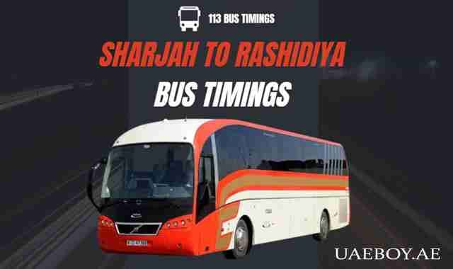 113 Bus Route | Sharjah To Rashidiya Bus Timings