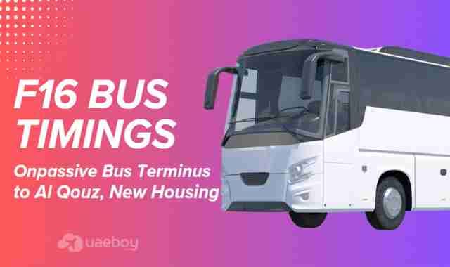 F16 Bus Timetable | Onpassive Bus Terminus to Al Qouz, New Housing Bus Timings