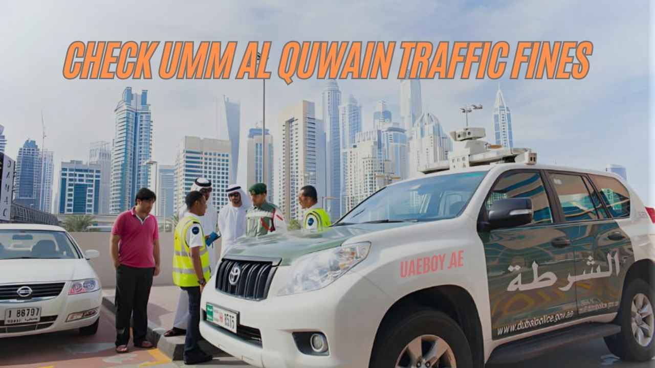 Easy Ways to Check Umm Al Quwain Traffic Fines