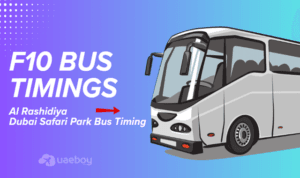 F10 Bus Route | Al Rashidiya to Dubai Safari Park bus Timings