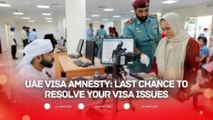 UAE Visa Amnesty Last Chance to Resolve your Visa issues